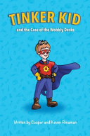 Tinker Kid and the Case of the Wobbly Desks
