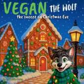 Vegan the Wolf: The Sneeze on Christmas Eve