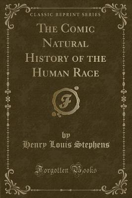 The Comic Natural History of the Human Race (Classic Reprint)