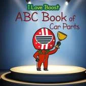 I Love Boost: ABC Book of Car Parts for Kids