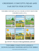 Activity Pages for Kindergarten (Ordering concepts near and far depth perception): This book contains 30 full color activity sheets for children aged 4 to 7