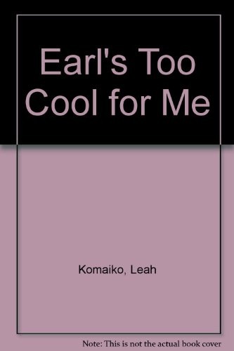 Earl's Too Cool for Me