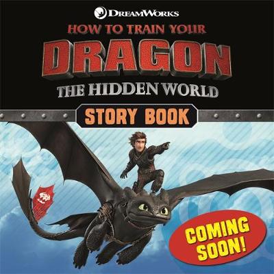 How to Train Your Dragon The Hidden World: The Story of the Film