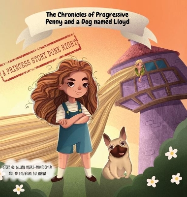 The Chronicles of Progressive Penny and a Dog named Lloyd: A Princess Story Done Right