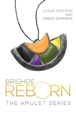 Brighde Reborn: The Amulet Series