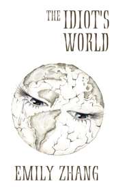 The Idiot's World