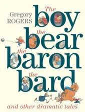 the Boy, the Bear, the Baron, the Bard and Other Dramatic Tales