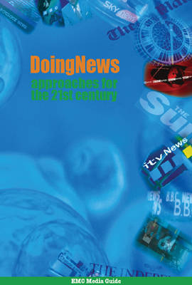 Doing News: Approaches for the 21st Century