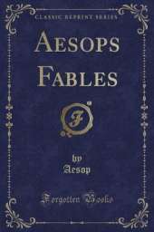 Aesops Fables (Classic Reprint)