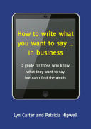 How to Write What You Want to Say... in Business