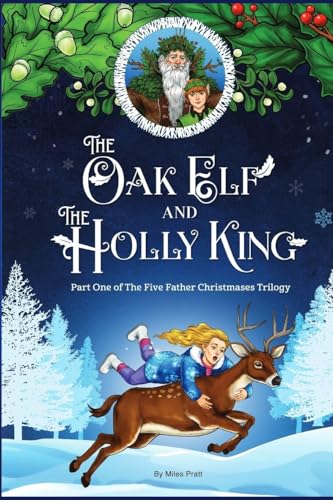 The Oak Elf and the Holly King: The Five Father Christmases Part One