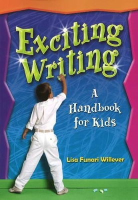Exciting Writing: A Handbook for Kids