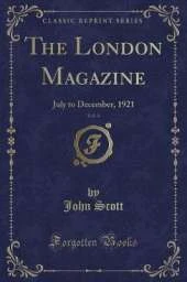 The London Magazine, Vol. 4: July to December, 1921 (Classic Reprint)