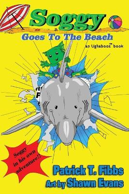 Soggy Goes To The Beach: An Ughabooz Book