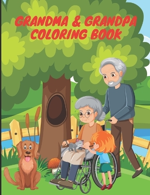 Grandma & Grandpa: Coloring Book