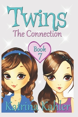 Books for Girls - TWINS: Book 7: The Connection - Girls Books 9-12