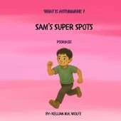 Sam's Super Spots: Psoriasis