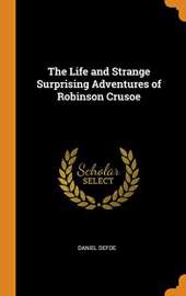 The Life and Strange Surprising Adventures of Robinson Crusoe