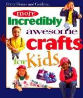 More Incredibly Awesome Crafts for Kids