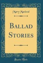 Ballad Stories (Classic Reprint)