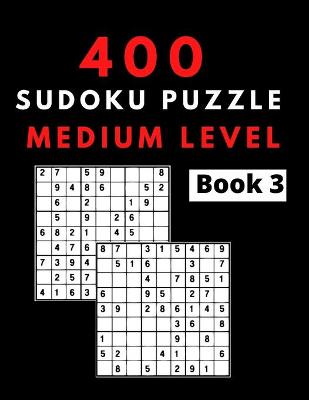 Sudoku Puzzle Book for Adults, Book 3: 400 Sudoku Puzzles Medium Level with answers (Sudoku Puzzle Books for Adults Medium )