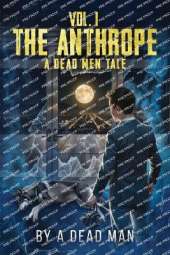 The Anthrope: A Dead Men Tale