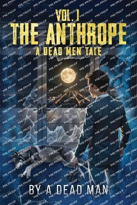 The Anthrope: A Dead Men Tale