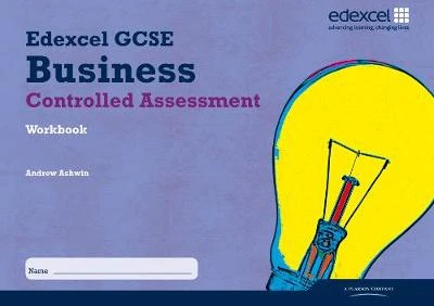Edexcel GCSE Business Studies: Controlled Assessment Workbook