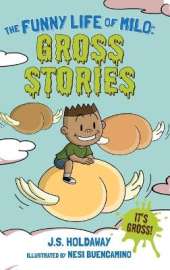 The Funny Life of Milo: Gross Stories