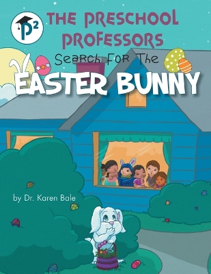 The Preschool Professors: Search for the Easter Bunny