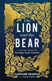 The Lion and the Bear: A 100-Day Guide for Facing Your Giants