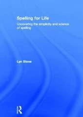Spelling for Life: Uncovering the simplicity and science of spelling