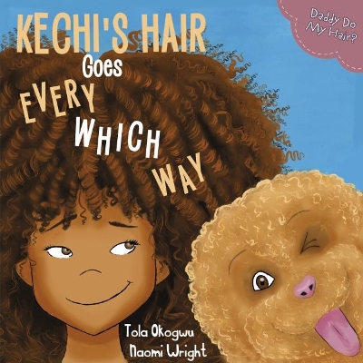 Daddy Do My Hair: Kechi's Hair Goes Every Which Way