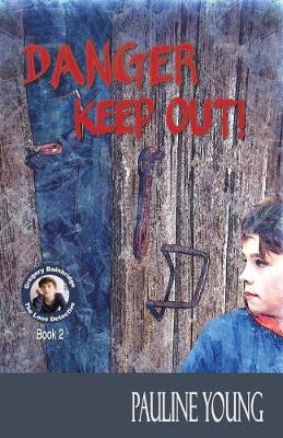 Danger! KEEP OUT!: The Case of the Lone Detective, Book 2