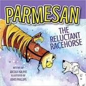 Parmesan, the Reluctant Racehorse