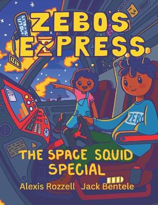 Zebo's Express: The Space Squid Special