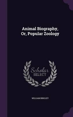 Animal Biography, Or, Popular Zoology