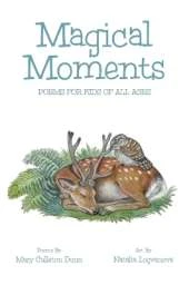 Magical Moments: Poems for Kids of All Ages