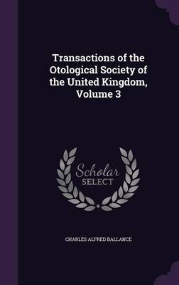 Transactions of the Otological Society of the United Kingdom, Volume 3