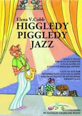 Higgledy Piggledy Jazz: for Alto Saxophone with a Play Along CD