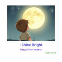 I Shine Bright: My path to success