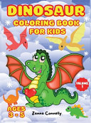Dinosaur Coloring Book for Kids: Dinosaur Toddler Girl Boy Coloring Book Cute Dinosaur Coloring Book Baby Boy Girl First Book Dino Coloring Book Children Coloring Book Volume 1