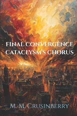 Final Convergence- Cataclysm's Chorus