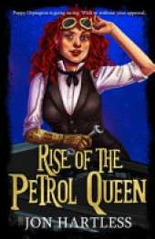 Rise of the Petrol Queen: The Poppy Orpington Chronicles