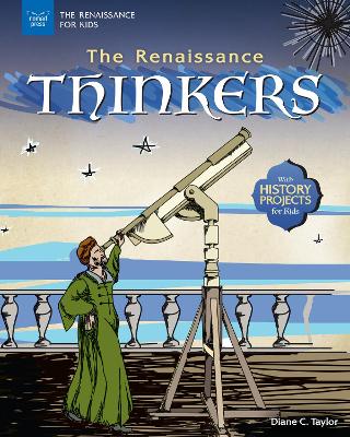 The Renaissance Thinkers: With History Projects for Kids