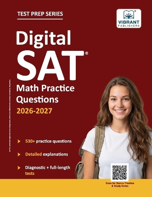 Digital SAT Math Practice Questions: (Test Prep) 530+ Practice Questions with Detailed Explanations & a Full-Length Sectional Test to Boost Your 2026-2027 SAT Score