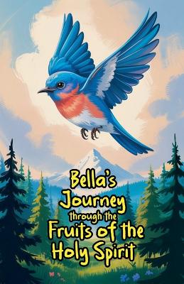 Bella's Journey through the Fruits of the Holy Spirit