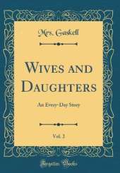 Wives and Daughters, Vol. 2: An Every-Day Story (Classic Reprint)