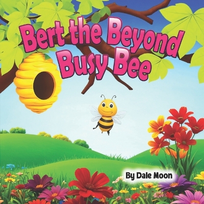 Bert the Beyond Busy Bee