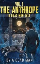 The Anthrope: A Dead Men Tale